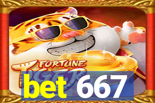 bet 667